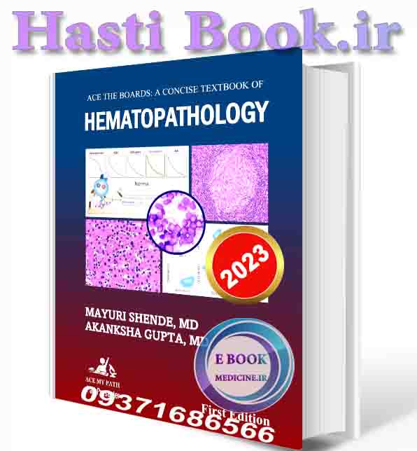 دانلود کتاب Ace The Boards: A Concise Textbook of Hematopathology (Ace My Path) 2023 (ORIGINAL PDF)